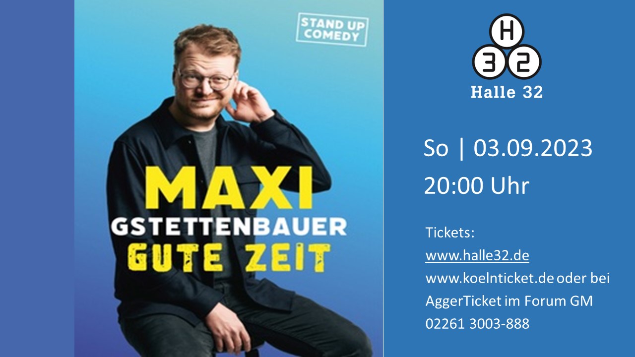 Halle 32 | Maxi Gstettenbauer: Gute Zeit